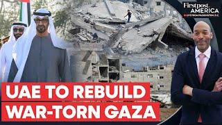 The UAE Offers to Rebuild and Govern Postwar Gaza | Firstpost America