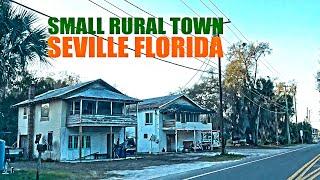 SEVILLE FLORIDA: A Hidden Rural Small Town on a Backroad!