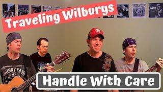 Handle With Care - Traveling Wilburys Cover