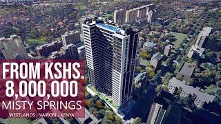 EXPERIENCE MISTY SPRINGS | APARTMENTS FOR SALE IN WESTLANDS, NAIROBI - KENYA