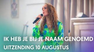 Uitzending Nederland Zingt 10 augustus: Ik heb je bij je naam genoemd - Nederland Zingt