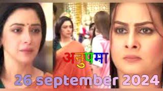 Anupama today episode 26 September 2024 #tellyreporter  @serial twist by laxsa