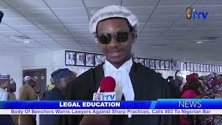 Legal Education: Body Of Benchers Warns Lawyers Against Sharp Practices, Calls 803 To Nigerian Bar