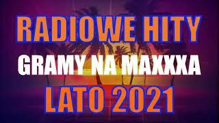 HITY RMF MAXXX 2021 Sierpień LATO 2021 Najlepsze Przeboje Radia Rmf Maxx Najlepsza Radiowa Muzyka