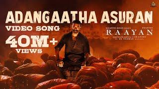 Adangaatha Asuran - Video Song | RAAYAN | Dhanush | Sun Pictures | A.R. Rahman | Prabhu Deva