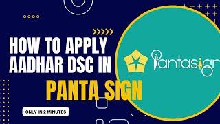 How To Apply Aadhar Base Dsc In PantaSign CA | SecureSignDsc