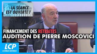 Financement des retraites : audition de Pierre Moscovici - 04/03/2025