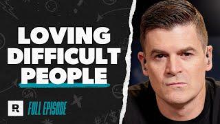 How to Love Difficult People