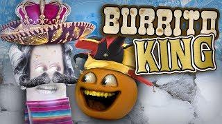 Annoying Orange - Burrito King!