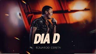 DIA D l EDUARDO COSTA (Clipe Oficial)