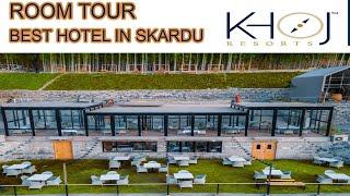 KHOJ RESORT | Best Hotel in skardu | Price | Room Tour And complete Review