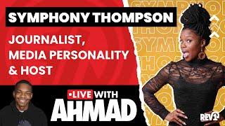 Symphony Thompson: Journey into Journalism, Stillness, Networking & Value | LIVE with Ahmad