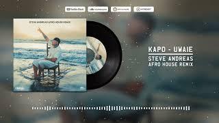 Kapo - UWAIE ( Steve Andreas Afro House Remix)