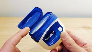 Mom says: this is a little hidden use of Vaseline ,  (you don't know) 