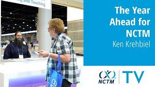 The Year Ahead for NCTM | Ken Krehbiel