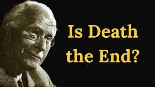 Is Death the End? - Carl Jung's views on the Afterlife