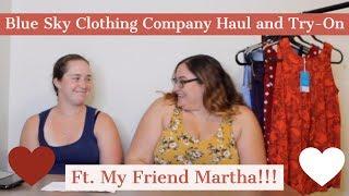 Blue Sky Clothing Company Haul ft  My Friend Martha!