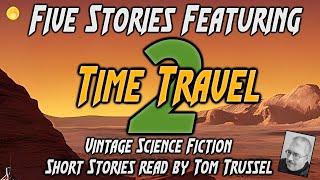 5 stories: Time Travel #2 -Selected Vintage Science Fiction Audiobook readalong human voice