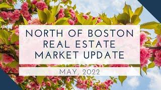 North of Boston Real Estate Market Update May 2022 | The Ternullo Team