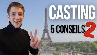 RÉUSSIR SON CASTING | Partie 2