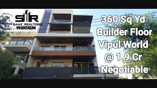 360 sqyd 4 BHK Builder Floor Vipul World @ 1.9 Cr Negotiable | Call 9910018166