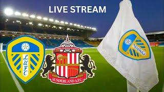 Leeds United v Sunderland Live Stream Commentary