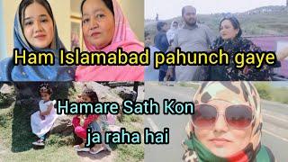 Ham Islamabad pahunch gaye hamare Sath Kon ja raha hai