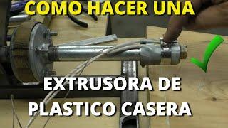 Como se FABRICA una extrusora de plastico CASERAA