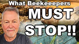 Beekeeping Stuff To STOP DOING NOW!!