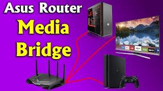 Avoid stream lag & game lag with ASUS router Media Bridge mode