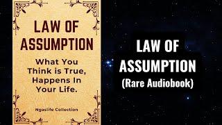 Law of Assumption - What You Think is True, Happens in Your Life Audiobook (NevilleGoddard&Abdullah)