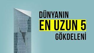 Dünyanın EN UZUN 5 Gökdelenı