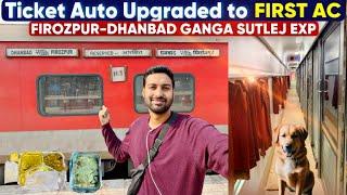 *Seat Upgraded to FIRST AC* Ganga Sutlej Exp Journey Firozpur to Dhanbad