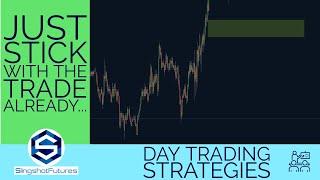 Just Stick With The Trade Already... | Learn To Day Trade Emini Futures