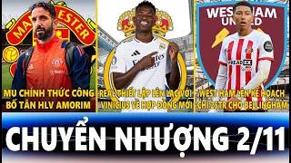 CHUYỂN NHƯỢNG 2/11 | MU CÔNG BỐ AMORIM, WEST HAM CHI 25TR CHO BELLINGHAM, REAL KÝ MỚI VỚI VINICIUS