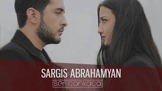 Sargis Abrahamyan "Ser Cankaca" new 2018