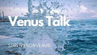 VENUS TALK | Willkommen bei shelivesonvenus !