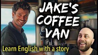 80+ Minute English Lesson | Learn Australian English with a Short Story | Jake's Coffee Van