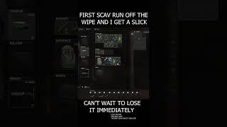 ! ESCAPE FROM TARKOV ! - First scav run get a SLICK