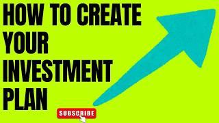 Creating Your Investment Plan :Your Pathway to Financial Freedom