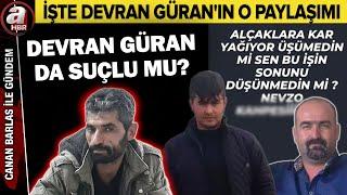 DEVRAN GÜRAN DA SUÇLU MU? Cezaevinde Narin İtirafı Gelir Mi? | A Haber