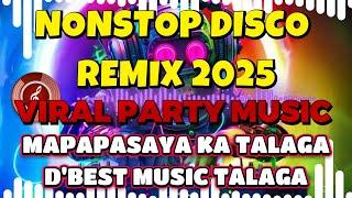 THE BEST NONSTOP DISCO REMIX 2025 MAPAPASAYAW KA TALAGA SA SOBRANG GANDA