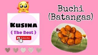 Buchi (Batangas) | Kusina The Best #01