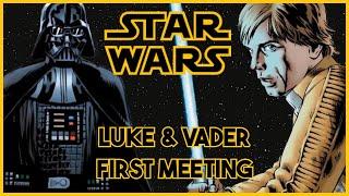 Luke & Darth Vader Meet For The First Time