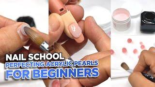 Nail School | Perfecting Acrylic Pearls for Beginners