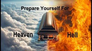 Prepare Yourself For Eternity: Heaven or Hell