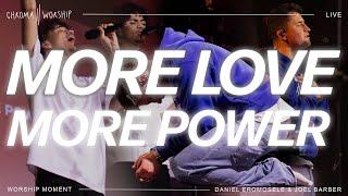 More Love More Power (Live) - Chroma Worship | Ft. Daniel Eromosele & Joel Barber