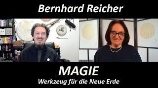 MAGIE - wertvolles Werkzeug für die Neue Erde - Bernhard Reicher im Gespräch mit Michelle Haintz