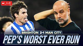 PEP'S WORST EVER RUN! | BRIGHTON 2-1 MAN CITY | MATCH REACTION