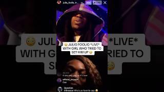 JULIO FOOLIO *LIVE* with GIRL THAT TRIED *SETTING HIM UP* #juliofoolio #foolio #yungeenace #viral ￼